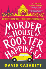 Title: Murder at the House of Rooster Happiness, Author: David Casarett