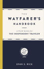 Wayfarer's Handbook: A Field Guide for the Independent Traveler
