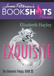 Title: Exquisite: The Diamond Trilogy, Book III, Author: James Patterson