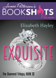 Title: Exquisite: The Diamond Trilogy, Book III, Author: James Patterson