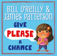 Title: Give Please a Chance, Author: Bill O'Reilly