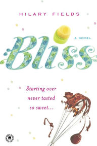 Title: Bliss, Author: Hilary Fields