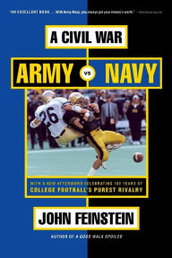 Title: A Civil War: Army vs. Navy - A Year Inside College Football's Purest Rivalry, Author: John Feinstein