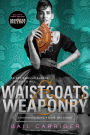 Waistcoats & Weaponry (Finishing School Series #3)