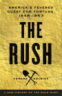 Rush: America's Fevered Quest for Fortune, 1848-1853