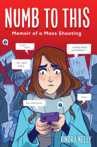 Title: Numb to This: Memoir of a Mass Shooting, Author: Kindra Neely