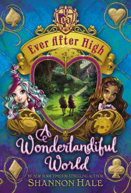 A Wonderlandiful World (Ever After High Series #3)