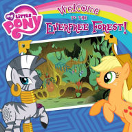 Title: My Little Pony: Welcome to the Everfree Forest!, Author: Olivia London