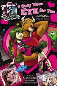 Monster High: I Only Have Eye for You: An Original Graphic Novel
