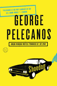 Title: Shoedog, Author: George Pelecanos