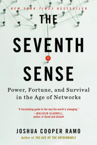Title: The Seventh Sense: Power, Fortune, and Survival in the Age of Networks, Author: Joshua Cooper Ramo