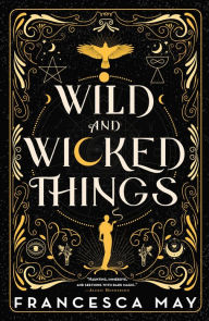 Title: Wild and Wicked Things, Author: Francesca May