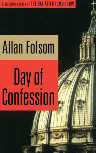 Title: Day of Confession, Author: Allan Folsom
