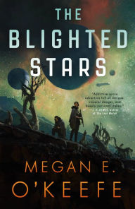 Title: The Blighted Stars, Author: Megan E. O'Keefe