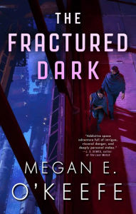 Title: The Fractured Dark, Author: Megan E. O'Keefe