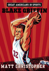 Title: Great Americans in Sports: Blake Griffin, Author: Matt Christopher