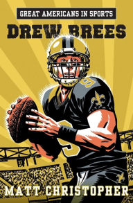 Title: Great Americans in Sports: Drew Brees, Author: Matt Christopher