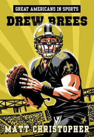 Title: Great Americans in Sports: Drew Brees, Author: Matt Christopher