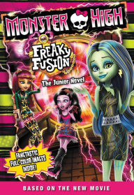 Monster High: Freaky Fusion The Junior Novel
