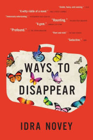Title: Ways to Disappear, Author: Idra Novey