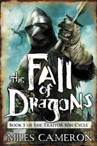 Title: The Fall of Dragons, Author: Miles Cameron