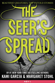 Title: The Seer's Spread (Beautiful Creatures: The Untold Stories), Author: Kami Garcia