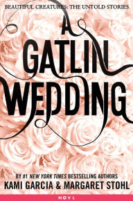 Title: A Gatlin Wedding, Author: Kami Garcia