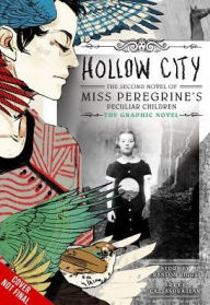 Title: Hollow City: The Graphic Novel: The Second Novel of Miss Peregrine's Peculiar Children, Author: Ransom Riggs