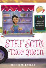 Title: Stef Soto, Taco Queen, Author: Jennifer Torres