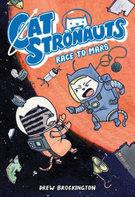 Title: CatStronauts: Race to Mars, Author: Drew Brockington