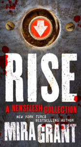 Title: Rise: The Complete Newsflesh Collection, Author: Mira Grant