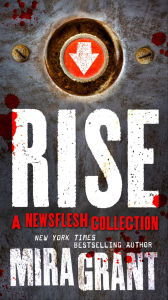 Title: Rise: The Complete Newsflesh Collection, Author: Mira Grant