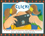 Click!: A Book about Cameras and Taking Pictures