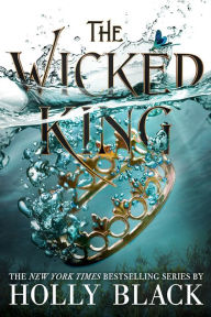 The Wicked King (Folk of the Air Series #2)