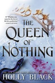 Title: The Queen of Nothing (Folk of the Air Series #3), Author: Holly Black