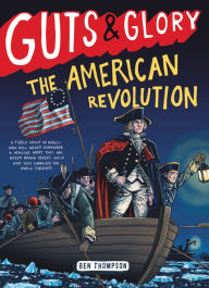 Title: Guts & Glory: The American Revolution, Author: Ben Thompson