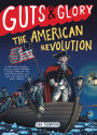 Guts & Glory: The American Revolution