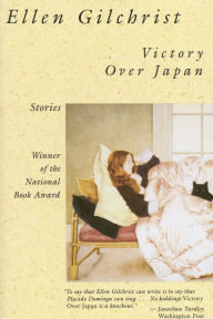 Title: Victory Over Japan, Author: Ellen Gilchrist
