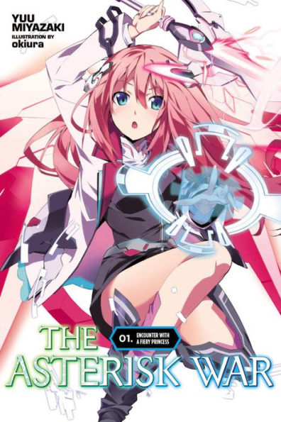 The Asterisk War, Vol. 1 (light novel): Encounter with a Fiery Princess