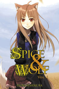 Title: Spice and Wolf, Vol. 1 (light novel), Author: Isuna Hasekura