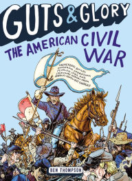 Title: Guts & Glory: The American Civil War, Author: Ben Thompson