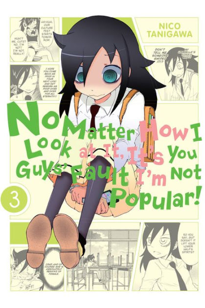 No Matter How I Look At It It S You Guys Fault I M Not Popular Vol 3 By Nico Tanigawa