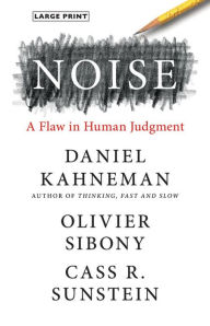 Title: Noise: A Flaw in Human Judgment, Author: Daniel Kahneman