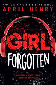 Title: Girl Forgotten, Author: April Henry