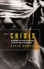 Crisis: The President, the Prophet, and the Shah-1979 and the Coming of Militant Islam
