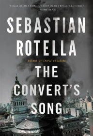 Title: The Convert's Song: A Novel, Author: Sebastian Rotella