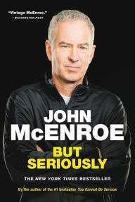 Title: But Seriously, Author: John McEnroe