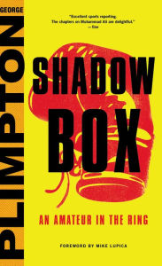 Title: Shadow Box: An Amateur in the Ring, Author: George Plimpton