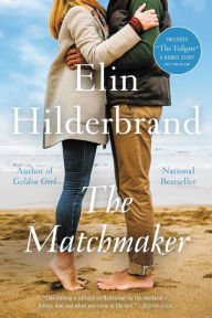 Title: The Matchmaker, Author: Elin Hilderbrand