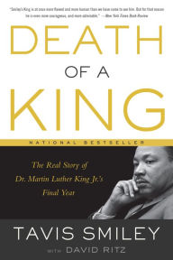 Title: Death of a King: The Real Story of Dr. Martin Luther King Jr.'s Final Year, Author: Tavis Smiley
